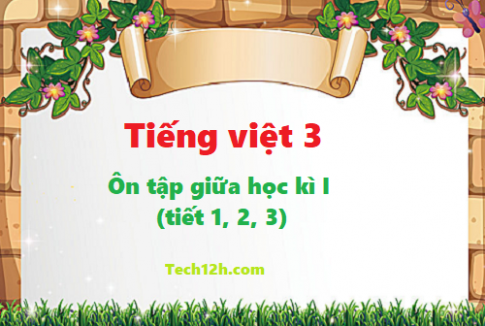 Giải bài ôn tập giữa học kì I - tiết 1, 2, 3 trang 69