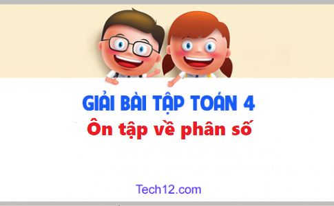 Giải toán 4 bài: Ôn tập về phân số trang 166 sgk