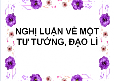 Soạn văn hay: Nghị luận về một tư tưởng, đạo lí