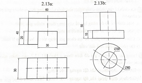 Vẽ hình chiếu đứng và hình chiếu bằng của các vật thể trong Hình BT2.13.