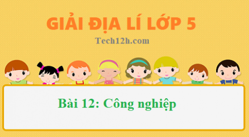 Bài 12: Công nghiệp sgk Địa lí 5 Trang 91