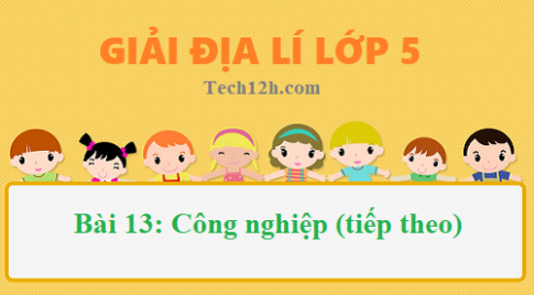 Bài 13: Công nghiệp (tiếp) sgk Địa lí 5 Trang 93