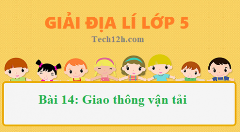 Bài 14: Giao thông vận tải sgk Địa lí 5 Trang 96