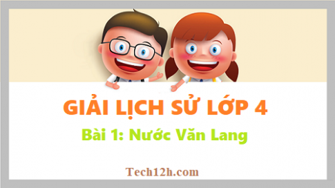 Bài 1: Nước Văn Lang sgk Lịch sử 4 Trang 11