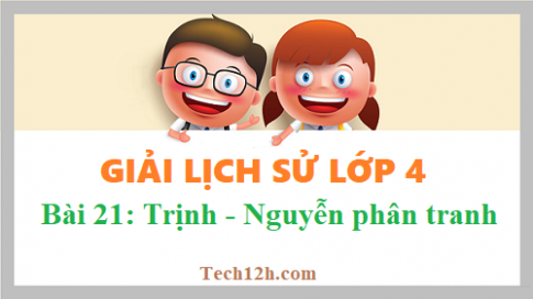 Bài 21: Trịnh – Nguyễn phân tranh  sgk Lịch sử 4 Trang 53