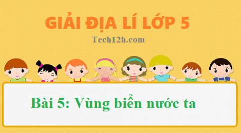 Bài 5: Vùng biển nước ta sgk Địa lí 5 Trang 77