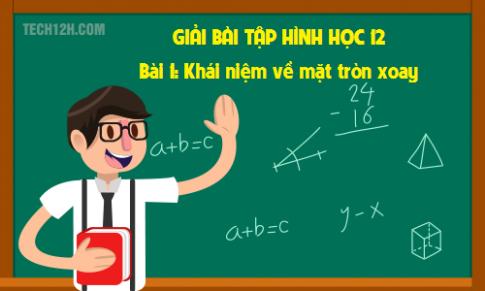 Giải bài 1: Khái niệm về mặt tròn xoay