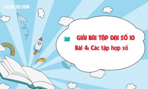 Giải bài 4: Các tập hợp số