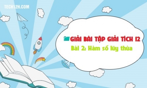 Giải bài 2: Hàm số lũy thừa