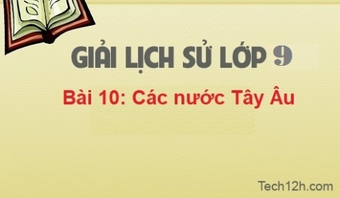 Bài 10: Các nước Tây Âu