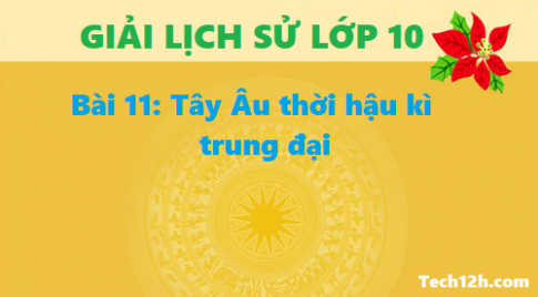 Bài 11: Tây Âu thời hậu kì trung đại