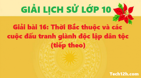 Giải bài 18: Công cuộc xây dựng và phát triển kinh tế trong các thế kỉ X XV