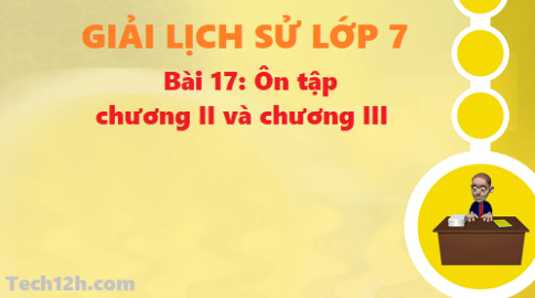 Giải bài 17: Ôn tập chương II và chương III