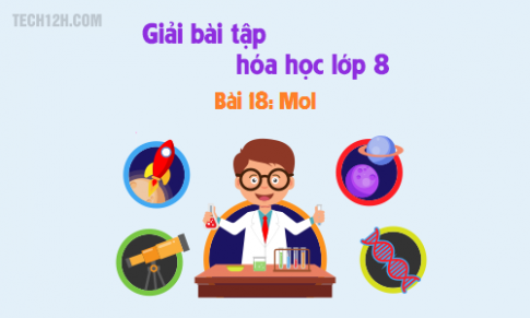 Giải bài 18 hóa học 8: Mol