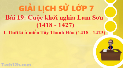 Bài 19: Khởi nghĩa Lam Sơn Thời kì ở miền Tây Thanh Hóa (1418 1427)