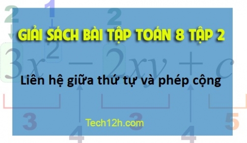 Sbt toán 8 tập 2 bài 1: Liên hệ giữa thứ tự và phép cộng Trang 50