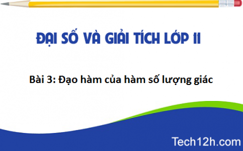 Giải bài 3: Đạo hàm của hàm số lượng giác