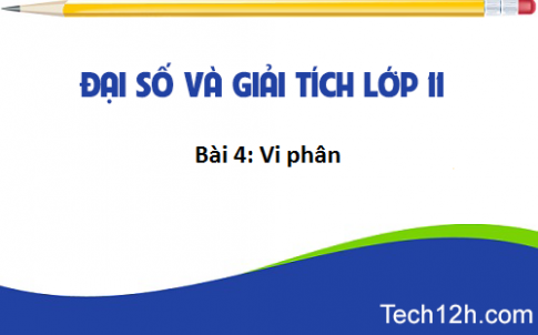 Giải bài 4: Vi phân