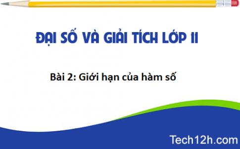 Giải bài 2: Giới hạn của hàm số