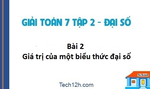 Giải bài 2: Giá trị của một biểu thức đại số sgk Toán 7 tập 2 trang 27