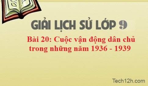 Giải bài 19: Phong trào cách mạng trong những năm 1930 – 1935