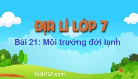 Bài 21: Môi trường đới lạnh