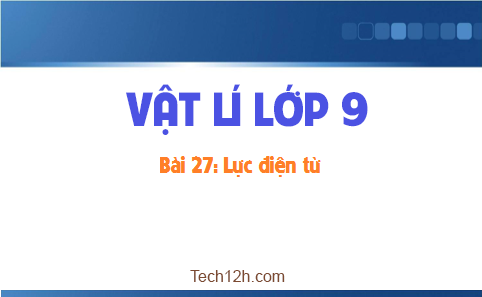 Giải bài 27 vật lí 9: Lực điện từ