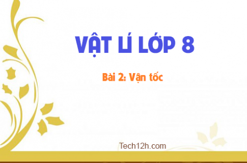 Giải bài 2 vật lí 8: Vận tốc