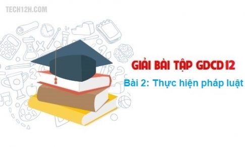 Bài 2: Thực hiện pháp luật