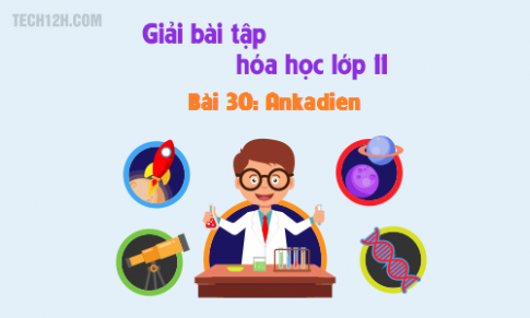 Giải bài 30: Ankađien sgk Hóa học 11 trang 133