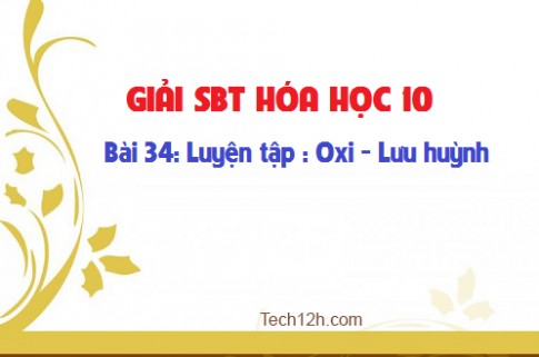 Giải SBT hóa 10 bài 34: Luyện tập : Oxi - Lưu huỳnh trang 71