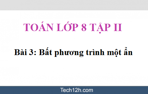 Giải bài 3: Bất phương trình một ẩn – sgk Toán 8 tập 2 trang 41