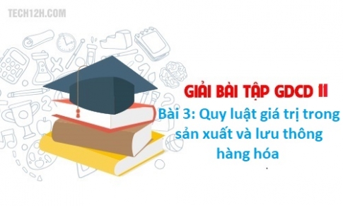 Bài 3: Quy luật giá trị trong sản xuất và lưu thông hàng hóa