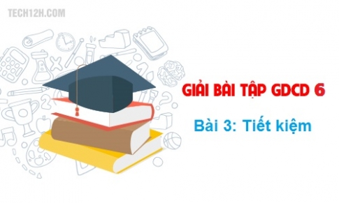 Bài 3: Tiết kiệm 