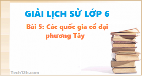 Bài 5: Các quốc gia cổ đại phương Tây 