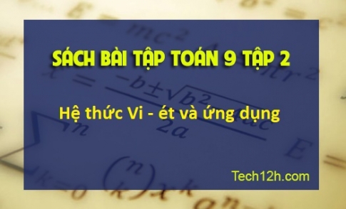 Sbt toán 9 tập 2 bài 6: Hệ thức Vi ét và ứng dụng Trang 57