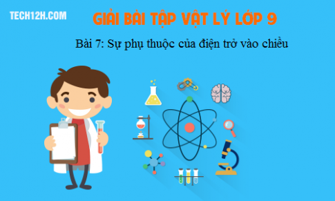 Giải bài 7 vật lí 9: Sự phụ thuộc của điện trở vào chiều dài dây dẫn