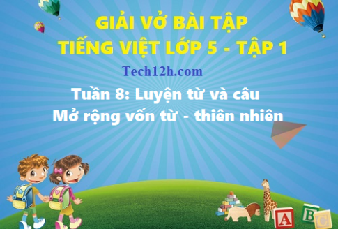 Giải vở bài tập tiếng việt 5 trang 49 bài: Mở rộng vốn từ - Thiên nhiên