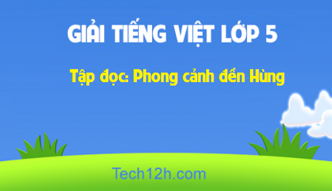 Giải bài Tập đọc: Phong cảnh đền Hùng