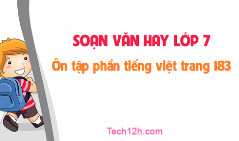 Soạn văn bài: Ôn tập phần tiếng việt trang 183