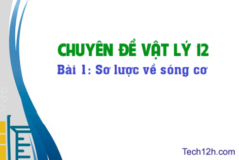 Bài 1: Sơ lược về sóng cơ