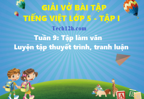 Giải vở bài tập tiếng việt 5 trang 62 bài: Luyện tập thuyết trình, tranh luận