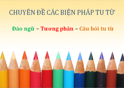 Các phép tu từ cú pháp thường gặp trong bài Đọc Hiểu (Phần 1)