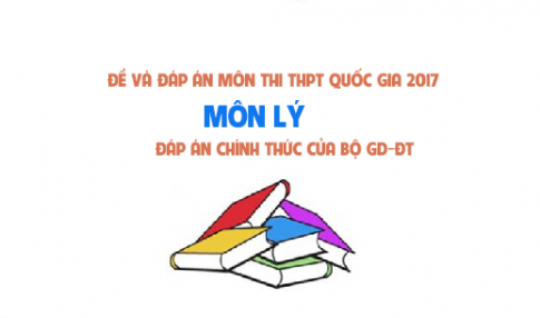 Đề và đáp án môn Vật lí mã đề 202 thi THPT quốc gia năm 2017 đáp án của bộ GD-ĐT