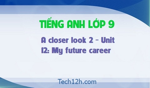 A closer look 2 Unit 12: My future career