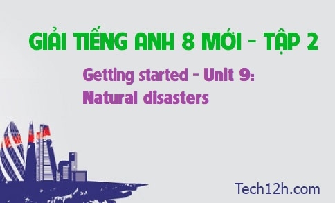 Getting started Unit 9: Natural disasters