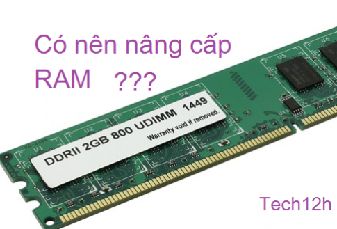 Máy tính của bạn có cần nâng cấp ram hay không?