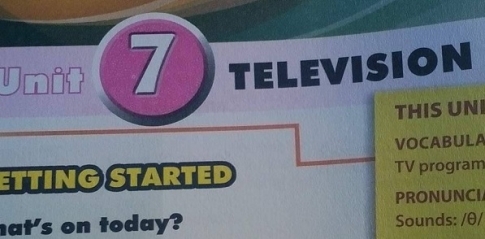 Getting started Unit 7 : Television