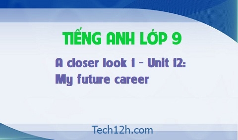 A closer look 1 Unit 12: My future career