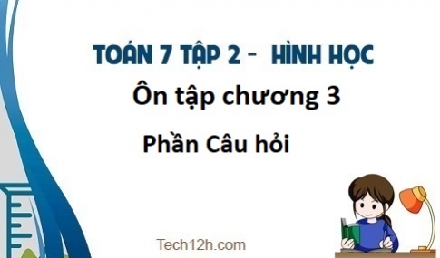 Giải Bài Ôn tập chương 3 Phần Câu hỏi sgk Toán 7 tập 2 Trang 84